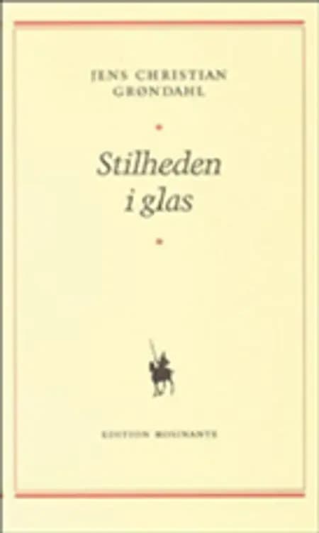 Stilheden i glas af Jens Christian Grøndahl