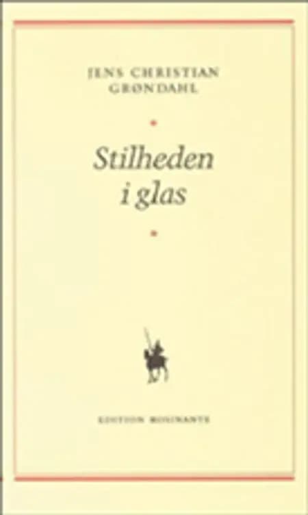 Stilheden i glas af Jens Christian Grøndahl