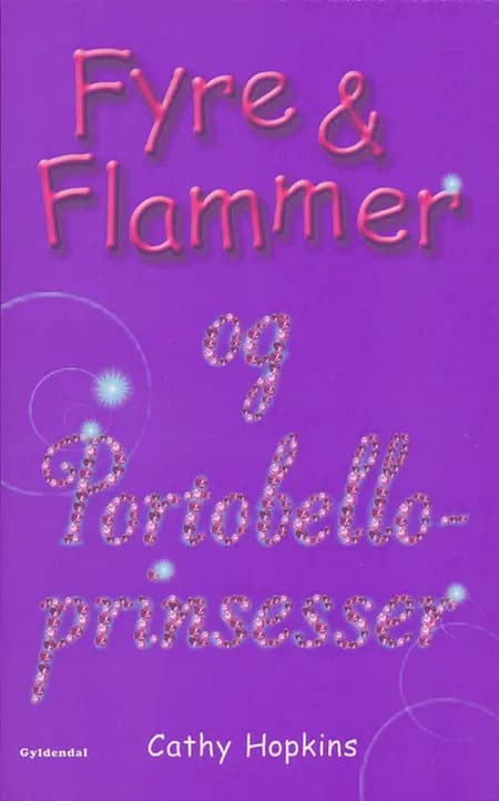 Fyre & flammer og Portobelloprinsesser af Cathy Hopkins