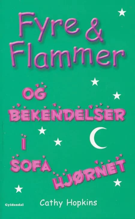 Fyre & flammer og bekendelser i sofahjørnet af Cathy Hopkins