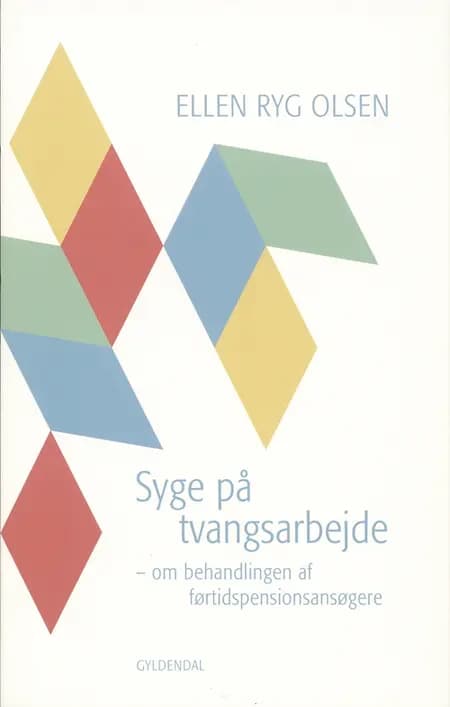 Syge på tvangsarbejde af Ellen Ryg Olsen