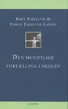 Den mundtlige fortælling i skolen af Birte Eskelund og Emilie Eskelund Larsen