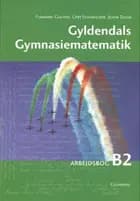 Gyldendals Gymnasiematematik B2. Arbejdsbog