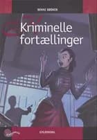 Kriminelle fortællinger af Benni Bødker