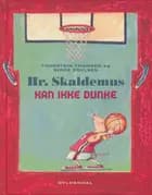Hr. Skaldemus kan ikke dunke