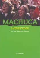 Machuca af Inge Margrethe Clausen og Andrés Wood