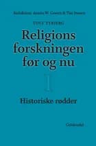 Religionsforskningen før og nu af Tove Tybjerg
