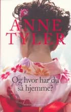 Og hvor har du så hjemme? af Anne Tyler