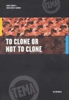To Clone or Not to Clone af Inger Merete Sarborg og Randi Sabroe