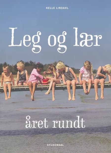 Leg og lær året rundt af Helle Lindahl