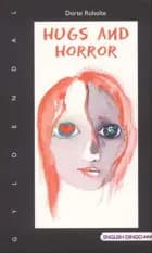 Hugs and horror af Dorte Roholte