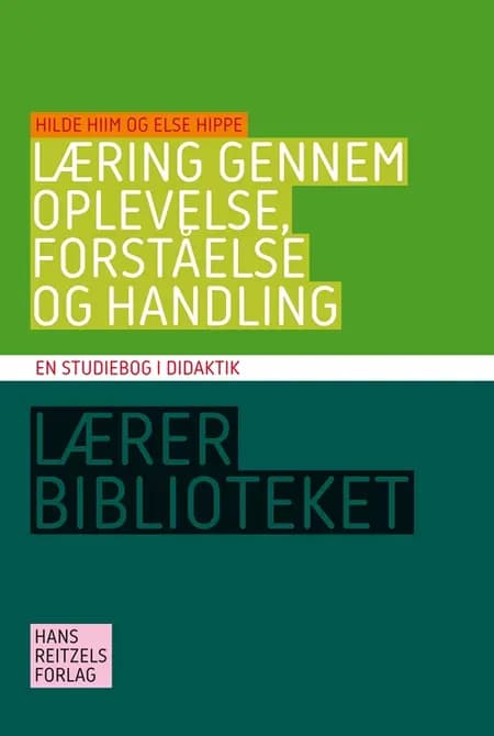 Læring gennem oplevelse, forståelse og handling af Hilde Hiim