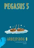 Pegasus 5. Arbejdsbog B