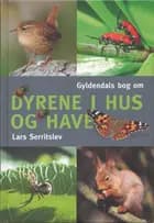 Gyldendals bog om dyrene i hus og have