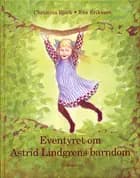 Eventyret om Astrid Lindgrens barndom