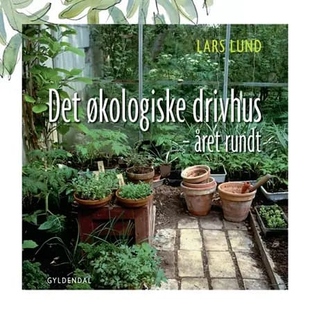 Det økologiske drivhus af Lars Lund