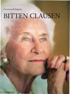 Bitten Clausen - historier fra et liv af Gertraudt Jepsen