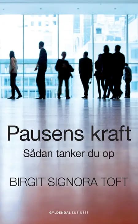 Pausens kraft af Birgit Signora Toft