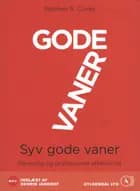 7 gode vaner - fortalt af Stephen R. Covey