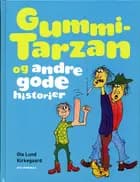 Gummi-Tarzan og andre gode historier af Ole Lund Kirkegaard