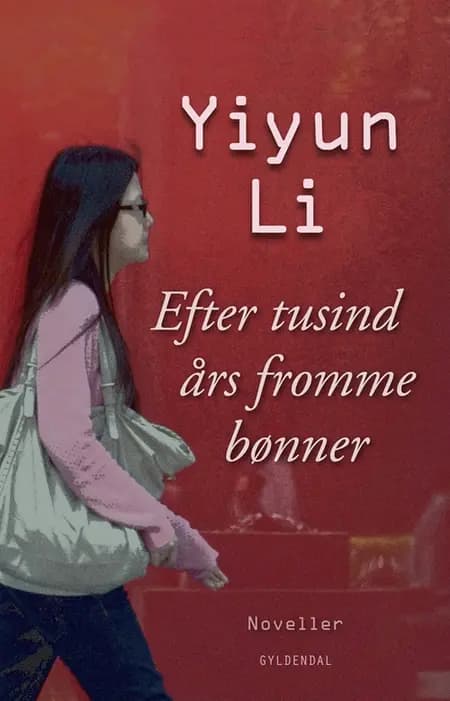 Efter tusind års fromme bønner af Yiyun Li