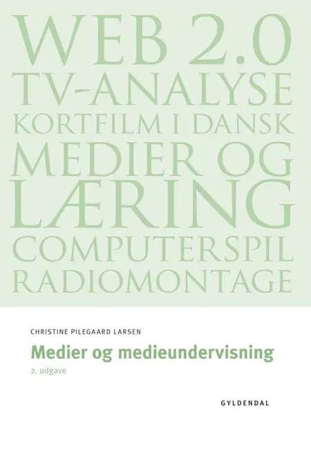 Medier og medieundervisning af Christine Pilegaard Larsen