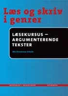 Læs og skriv i genrer - Læsekursus - Argumenterende tekster