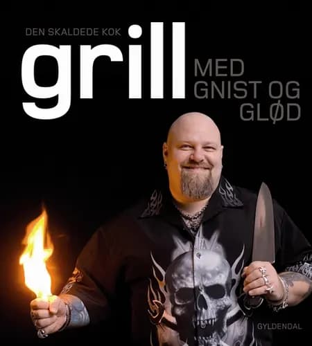 Grill med gnist og glød af Carsten Olsen