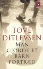 Man gjorde et barn fortræd af Tove Ditlevsen