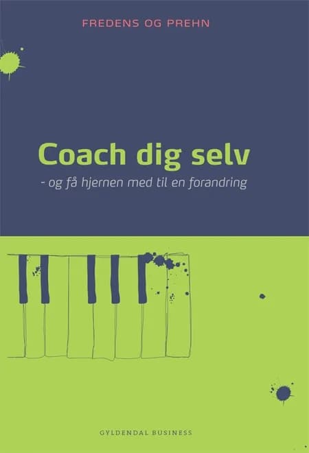 Coach dig selv - og få hjernen med til en forandring af Kjeld Fredens