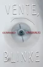 Vente, blinke