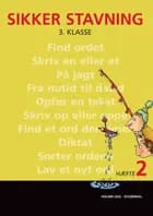 Sikker stavning 3. klasse, hæfte 2