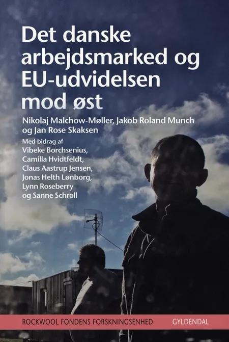 Det danske arbejdsmarked og EU-udvidelsen mod øst af Rockwool Fondens Forskningsenhed