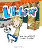 Lillebror af Kim Fupz Aakeson