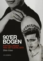 90'erbogen af Ditte Giese