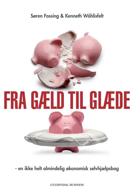 Fra gæld til glæde af Søren Fossing