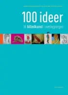 100 ideer til billedkunst i overbygningen