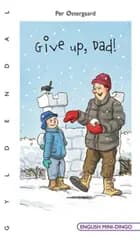 Give up, dad! af Per Østergaard