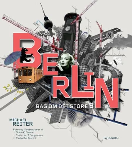 Berlin - bag om det store B af Michael Reiter