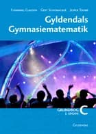 Gyldendals Gymnasiematematik C. Grundbog af Gert Schomacker, Flemming Clausen og Jesper Toln