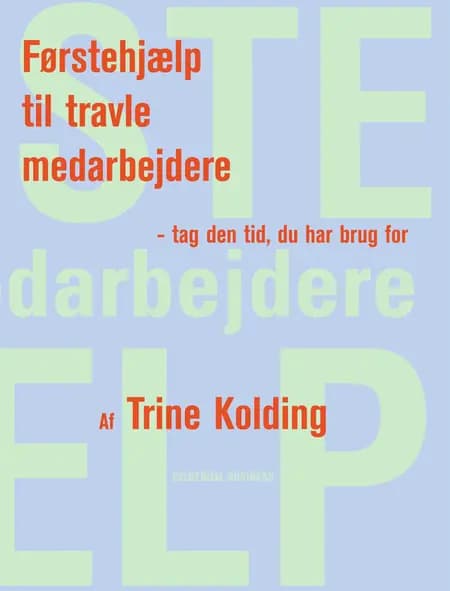 Førstehjælp til travle medarbejdere af Trine Kolding