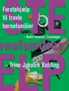 Førstehjælp til travle børnefamilier af Trine Jakobik Kolding