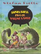 Historier fra de varme lande af Stefan Frello