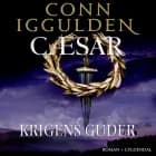 Cæsar 4 - Krigens guder af Conn Iggulden