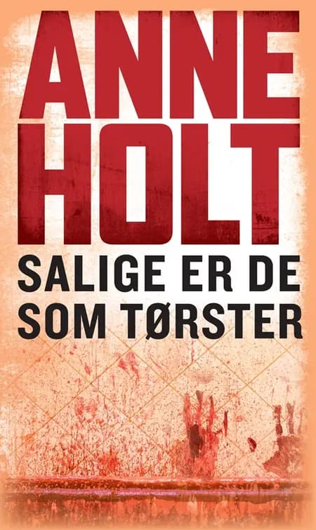Salige er de som tørster af Anne Holt