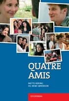 Quatre Amis af Tellus Vision AB, Mette Bering og Mimi Sørensen