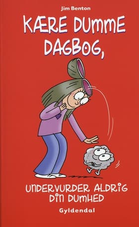 Kære dumme dagbog, undervurder aldrig din dumhed af Jim Benton