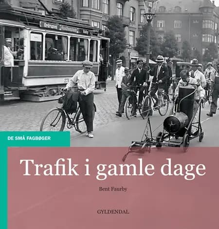 Trafik i gamle dage af Bent Faurby