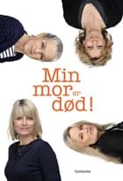 Min mor er død! af Christine Antorini, Anne Linnet og Ritt Bjerregaard