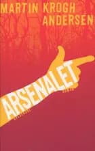 Arsenalet af Martin Krogh Andersen